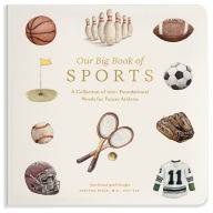 Title: Our Big Book of Sports: A Collection of 100+ Foundational Words for Future Athletes, Author: Tabitha Paige