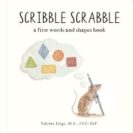 Title: Scribble Scrabble: A Board Book of First Words and Shapes for Growing Minds (A Wishy Washy Sequel), Author: Tabitha Paige