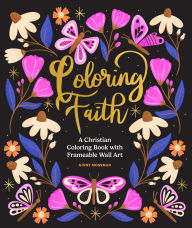 Title: Coloring Faith: A Christian Coloring Book for Women Featuring Bible Verses and Inspirational Art, Author: Ginny Mossman