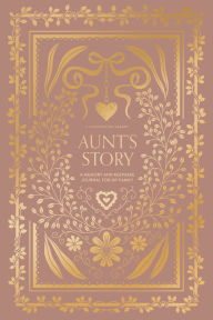 Title: Aunt's Story: A Memory and Keepsake Journal, Author: Korie Herold
