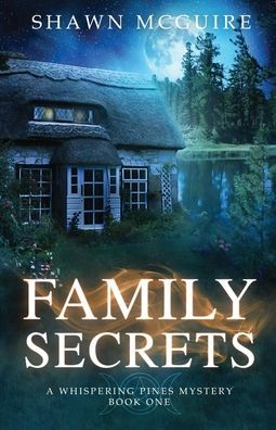 Family Secrets: A Whispering Pines Mystery, Book 1