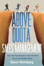 Above Quota Sales Management: Tips and Techniques to Get the Best Out of Your Sales Team