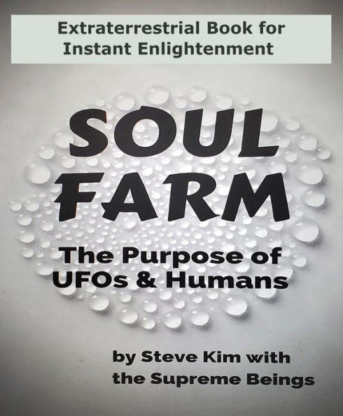 Soul Farm: The Purpose of UFOs & Humans (Nonfiction):