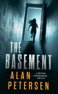 Title: The Basement: A Gripping Psychological Thriller, Author: Alan Petersen