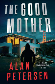 Title: The Good Mother: A Gripping Psychological Thriller, Author: Alan Petersen