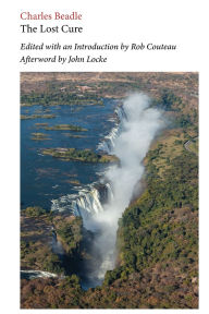 Title: The Lost Cure. Edited with Annotations and an Introduction by Rob Couteau, Author: Charles Beadle