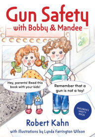 Title: Bobby and Mandee's Gun Safety Book, Author: Robert Kahn
