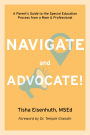 Navigate and Advocate: A Parent's Guide to the Special Education Process from a Mom and a Professional