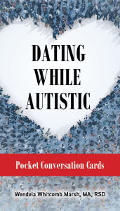Title: Dating While Autistic Pocket Conversation Cards, Author: Wendela Whitcomb Marsh