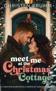 Title: Meet Me at the Christmas Cottage, Author: Christen Krumm