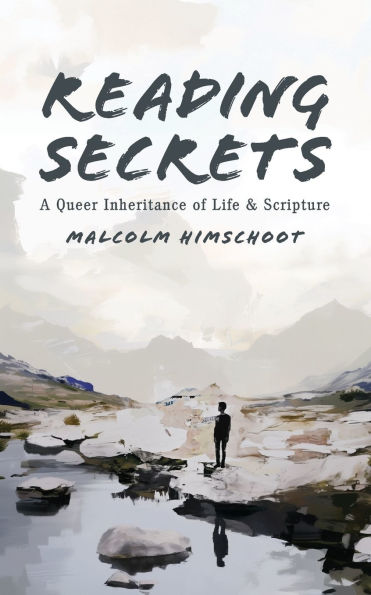 Reading Secrets: A Queer Inheritance of Life and Scripture