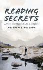 Reading Secrets: A Queer Inheritance of Life and Scripture