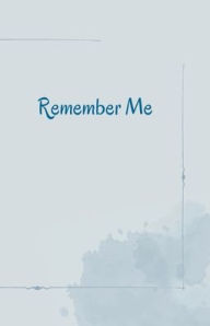 Title: Remember Me, Author: Ashland Academy