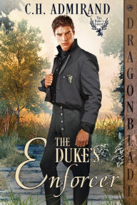 Title: The Duke's Enforcer, Author: C H Admirand
