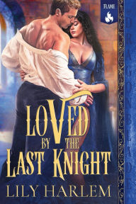 Title: Loved by the Last Knight, Author: Lily Harlem