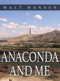 Title: Anaconda and Me, Author: Walt Hansen
