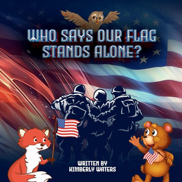 WHO SAYS OUR FLAG STANDS ALONE?