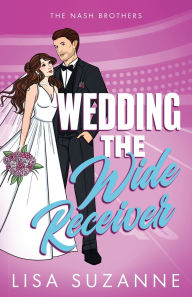 Title: Wedding the Wide Receiver, Author: Lisa Suzanne