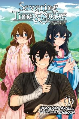 Severing Time & Space, Volume 1 (Light Novel)