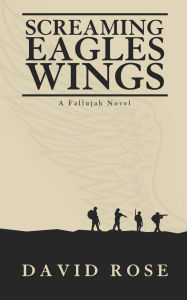 Title: Screaming Eagles Wings, Author: David Rose