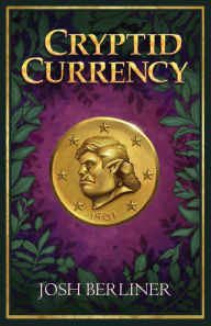 Title: Cryptid Currency, Author: Josh Berliner