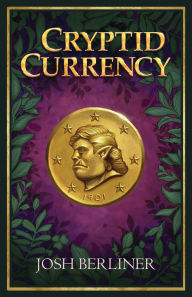 Title: Cryptid Currency, Author: Josh Berliner