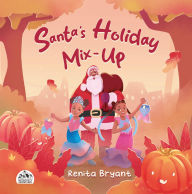 Title: Santa's Holiday Mix-Up, Author: Renita Bryant