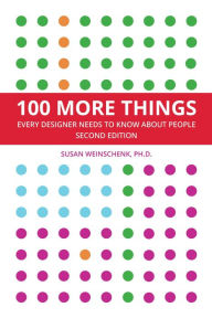 Title: 100 More Things Every Designer Needs To Know About People, Author: Susan Weinschenk