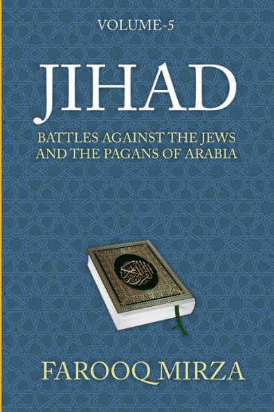 Jihad: Battles Against the Jews and the Pagans of Arabia