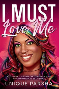 Title: I Must Love Me, Author: Unique Parsha
