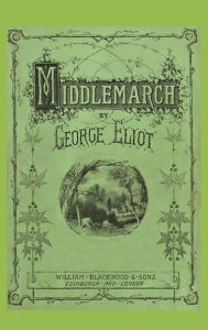 Title: Middlemarch: A Study of Provincial Life (Annotated Edition), Author: George Eliot