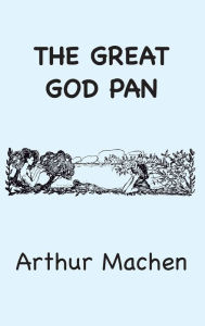 Title: The Great God Pan, Author: Arthur Machen