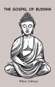 Title: The Gospel of Buddha, Author: Paul Carus