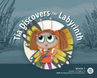 Title: Tia Discovers the Labyrinth, Author: Mind Body Align