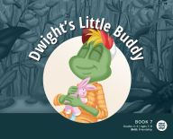 Title: Dwight's Little Buddy, Author: Mind Body Align