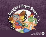 Title: Dwight's Brain Break, Author: Mind Body Align