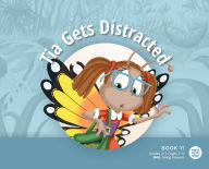 Title: Tia Gets Distracted, Author: Mind Body Align