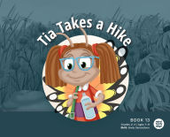Title: Tia Takes a Hike, Author: Mind Body Align