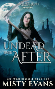 Title: Undead Ever After, Author: Misty Evans