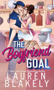 Title: The Boyfriend Goal, Author: Lauren Blakely
