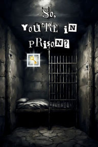Title: So, you're in prison?: A Christian book for people in prison, Author: Tentmaker Ministries