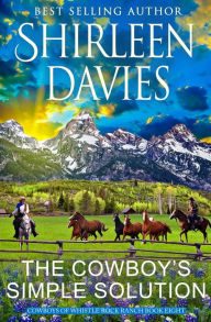 Title: The Cowboy's Simple Solution, Author: Shirleen Davies