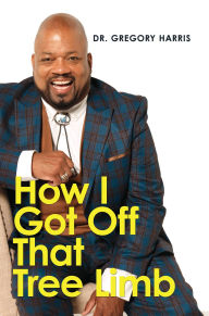 Title: How I Got Off That Tree Limb, Author: Gregory Harris