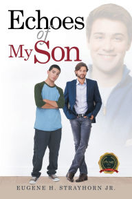 Title: Echoes of My Son, Author: Eugene H Strayhorn