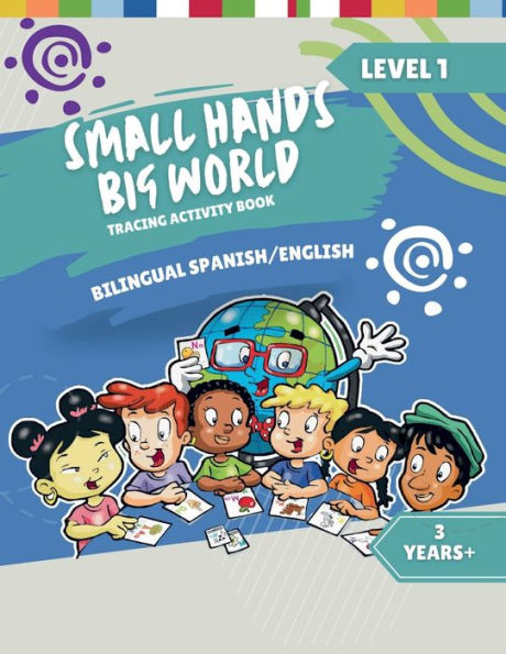 Small Hands, Big World - Bilingual Tracing Activity Book English/Spanish: 3+ Years Level 1