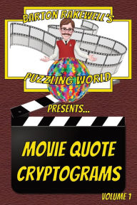 Title: Barton Rakewell's Puzzling World Presents Movie Quote Cryptograms: Volume 1, Author: Barton Rakewell