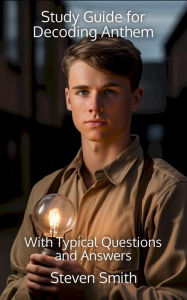Title: Study Guide for Decoding Anthem: With Typical Questions and Answers, Author: Steven Smith