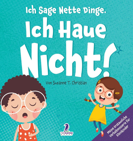 Ich Sage Nette Dinge. Ich Haue Nicht!: Ein Buch ï¿½ber Das Thema 