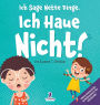 Ich Sage Nette Dinge. Ich Haue Nicht!: Ein Buch ï¿½ber Das Thema 