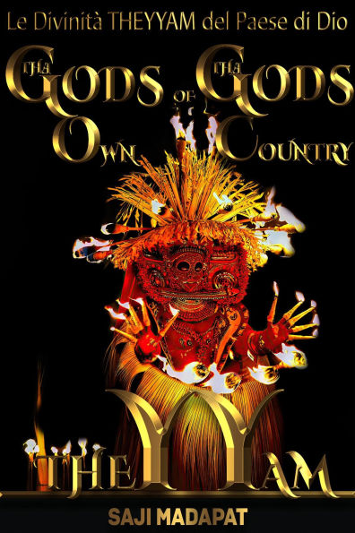Le Divinità THEYYAM del Paese di Dio: Confessioni di un figliol prodigo intrappolato come una scimmia